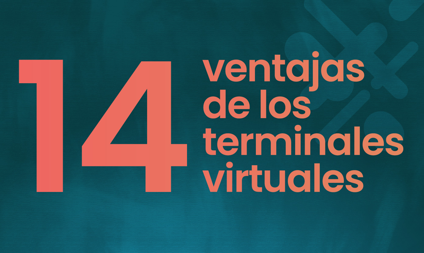 14 ventajas de los terminales virtuales