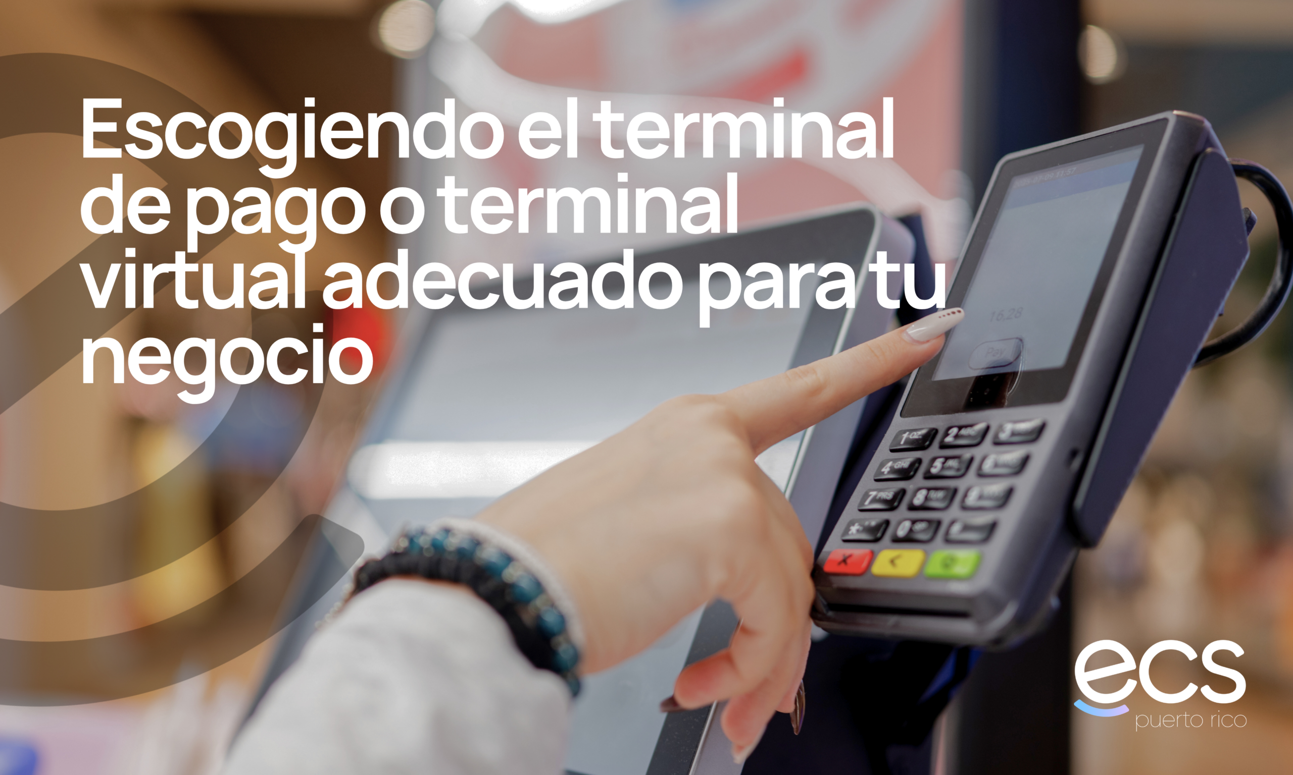 Escogiendo el terminal de pago o terminal virtual adecuado para tu negocio