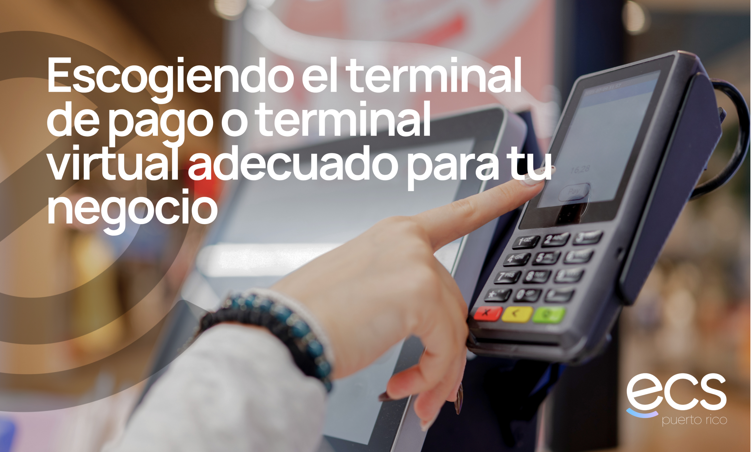 Escogiendo el terminal de pago o terminal virtual adecuado para tu negocio